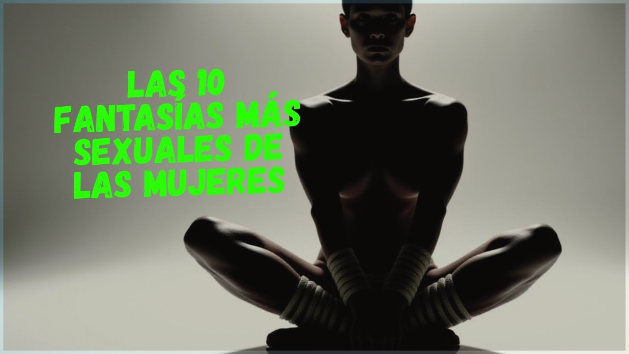 CumHub Fantasías sexuales de las mujeres: los argumentos más frecuentes
